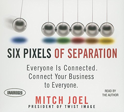 Beispielbild fr Six Pixels of Separation: Everyone Is Connected. Connect Your Business to Everyone. (Your Coach in a Box) zum Verkauf von medimops