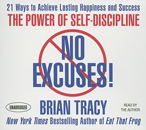 Stock image for No Excuses!: The Power of Self-Discipline; 21 Ways to Achieve Lasting Happiness and Success for sale by Wizard Books