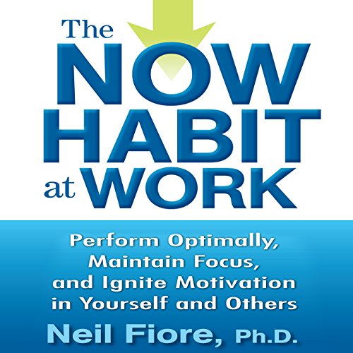 Beispielbild fr The Now Habit at Work: Perform Optimally, Maintain Focus, and Ignite Motivation in Yourself and Others zum Verkauf von Buchpark