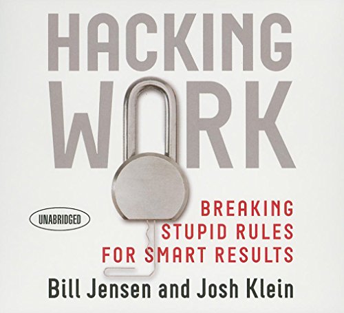 Stock image for Hacking Work: Breaking Stupid Rules for Smart Results for sale by HPB Inc.