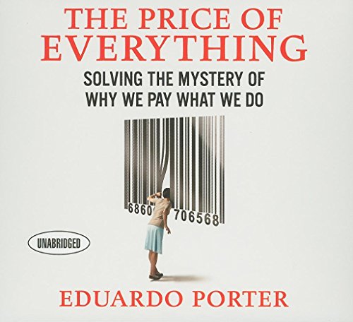 Imagen de archivo de The Price Everything: Solving the Mystery of Why We Pay What We Do (Your Coach in a Box) a la venta por The Yard Sale Store