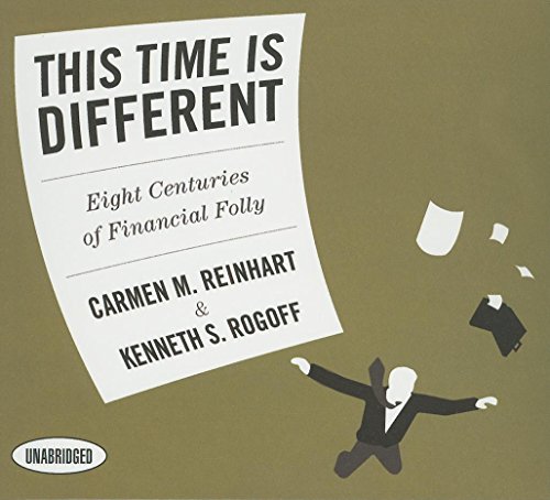 Imagen de archivo de This Time is Different: Eight Centuries of Financial Folly a la venta por Front Cover Books