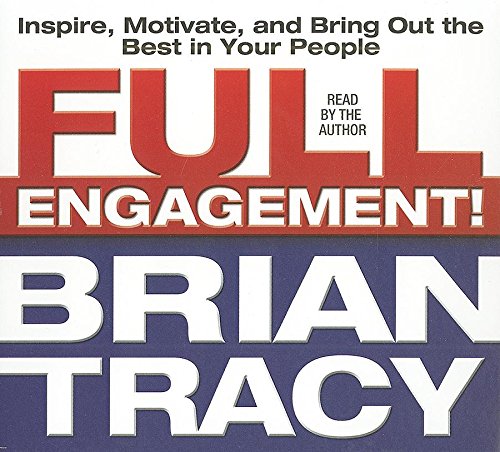 Full Engagement!: Inspire, Motivate, and Bring Out the Best in Your People (9781596596351) by Tracy, Brian