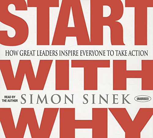 Stock image for Start with Why: How Great Leaders Inspire Everyone to Take Action for sale by SecondSale