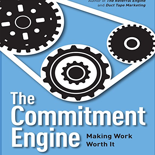 9781596597693 The Commitment Engine Making Work Worth It IberLibro