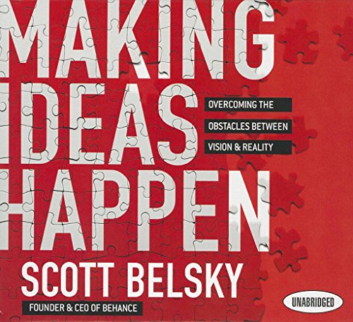 Stock image for Making Ideas Happen: Overcoming the Obstacles Between Vision and Reality for sale by Irish Booksellers