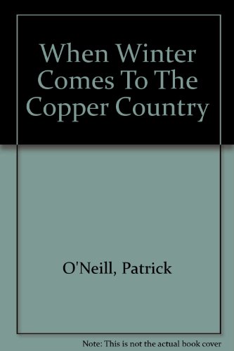 Stock image for HOW WINTER COMES TO THE COPPER COUNTRY for sale by Artis Books & Antiques