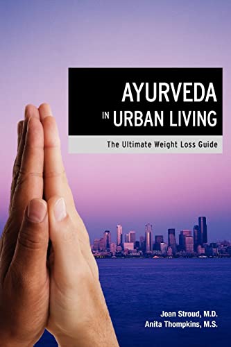 Stock image for Ayurveda in Urban Living: The Ultimate Weight Loss Guide for sale by SecondSale