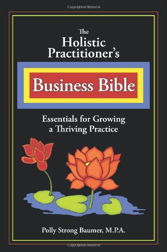 Stock image for The Holistic Practitioners Business Bible for sale by PBShop.store US
