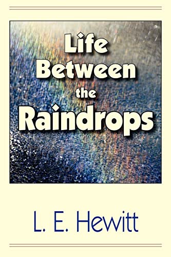 Stock image for Life Between the Raindrops for sale by PBShop.store US