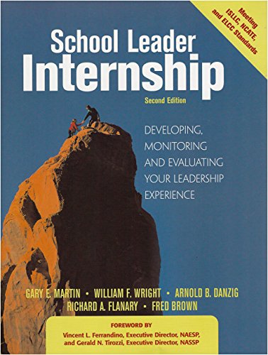 9781596670099: School Leader Internship: Developing, Monitoring, & Evaluating Your Leadership Experience