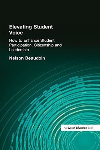 Beispielbild fr Elevating Student Voice : How to Enhance Student Participation, Citizenship and Leadership zum Verkauf von Better World Books