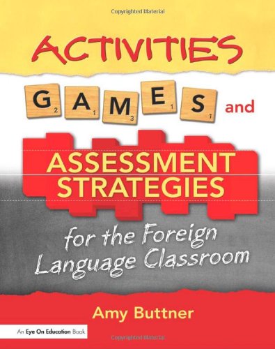 Beispielbild fr Activities, Games, Assessment Strategies, and Rubrics for the Foreign Language Classroom zum Verkauf von Better World Books