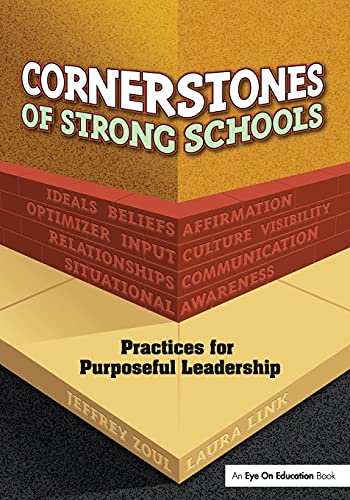 Stock image for Cornerstones of Strong Schools: Practices for Purposeful Leadership for sale by HPB Inc.