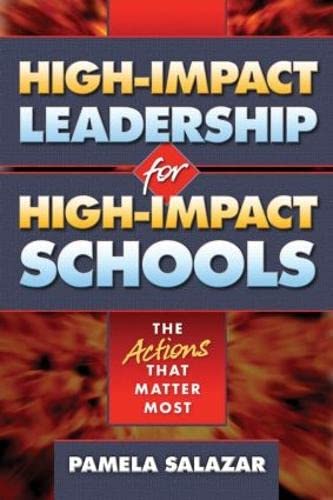 Imagen de archivo de High-Impact Leadership for High-Impact Schools: The Actions That Matter Most a la venta por BookHolders