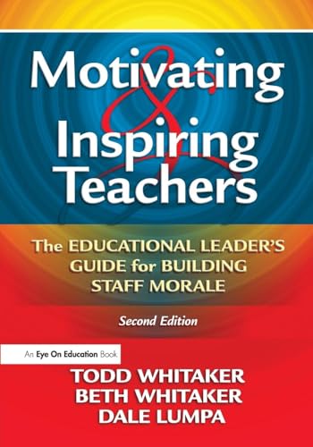 Stock image for Motivating & Inspiring Teachers: The Educational Leader's Guide for Building Staff Morale for sale by BooksRun