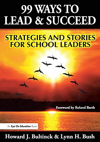 Stock image for 99 Ways to Lead & Succeed: Strategies and Stories for School Leaders for sale by HPB-Red