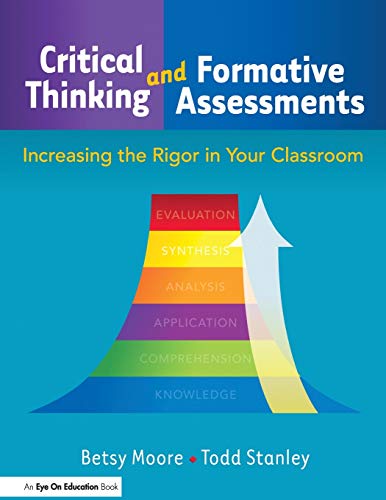 9781596671263: Critical Thinking and Formative Assessments: Increasing the Rigor in Your Classroom