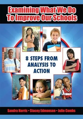 9781596671355: Examining What We Do To Improve Our Schools: Eight Steps from Analysis to Action