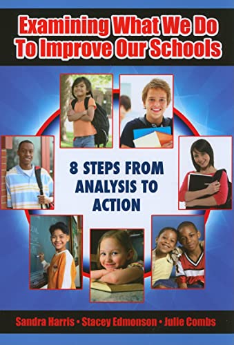 Stock image for Examining What We Do To Improve Our Schools: Eight Steps from Analysis to Action for sale by Half Price Books Inc.