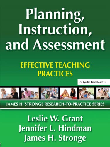 Stock image for Planning, Instruction, and Assessment: Effective Teaching Practices (James H. Stronge Research-To-Practice Series) for sale by SecondSale