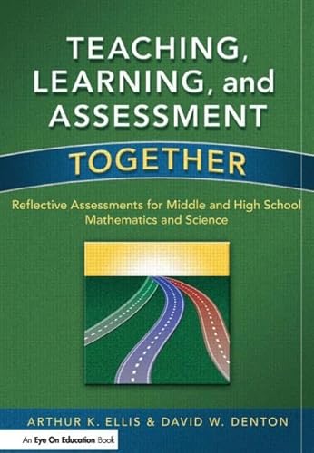 Stock image for Teaching, Learning, and Assessment Together : Reflective Assessments for Middle and High School Mathematics and Science for sale by Better World Books