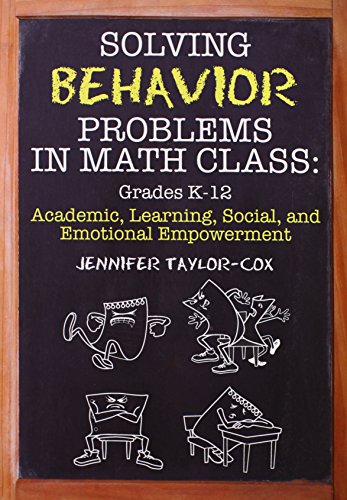 Beispielbild fr Solving Behavior Problems in Math Class : Academic, Learning, Social, and Emotional Empowerment: Grades K-12 zum Verkauf von Better World Books