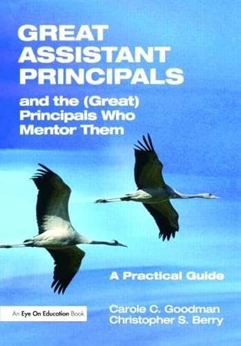 Stock image for Great Assistant Principals and the (Great) Principals Who Mentor Them: A Practical Guide for sale by Wonder Book