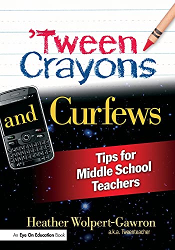 Imagen de archivo de Tween Crayons and Curfews: Tips for Middle School Teachers a la venta por Chiron Media