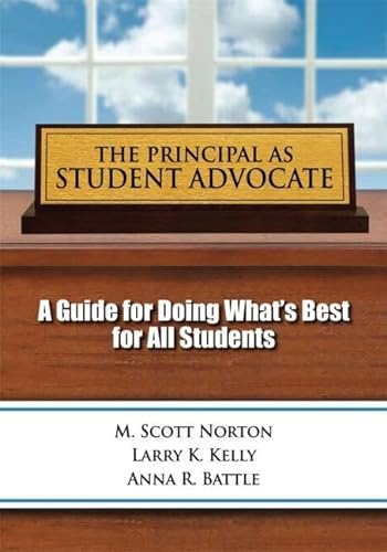Imagen de archivo de The Principal As Student Advocate : A Guide for Doing What's Best for All Students a la venta por Better World Books: West