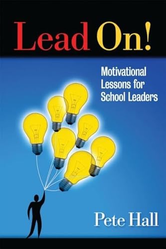 Imagen de archivo de Lead On!: Motivational Lessons for School Leaders a la venta por ThriftBooks-Atlanta