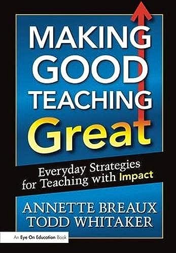 Imagen de archivo de New Teacher Book Bundle: Making Good Teaching Great: Everyday Strategies for Teaching with Impact (Volume 3) a la venta por Books From California