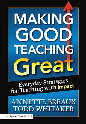 Stock image for Making Good Teaching Great : Everyday Strategies for Teaching with Impact for sale by Better World Books: West