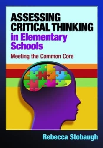 Imagen de archivo de Assessing Critical Thinking in Elementary Schools: Meeting the Common Core a la venta por Chiron Media