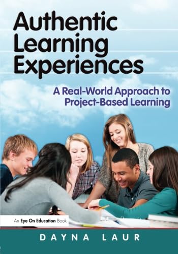 Stock image for Authentic Learning Experiences: A Real-World Approach to Project-Based Learning for sale by Zoom Books Company