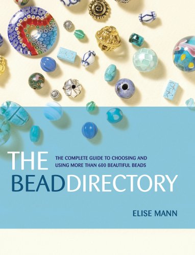 Stock image for The Bead Directory: The Complete Guide to Choosing And Using More Than 600 Beautiful Beads for sale by Hippo Books