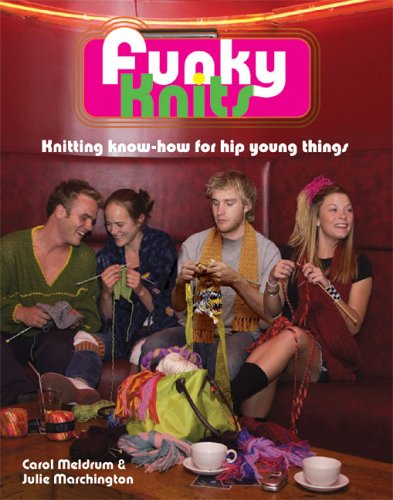 Beispielbild fr Funky Knits : Knitting Know-How for Hip Young Things zum Verkauf von Better World Books