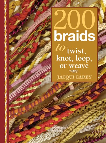 Stock image for 200 Braids to Twist, Knot, Loop, or Weave for sale by Goodwill Industries