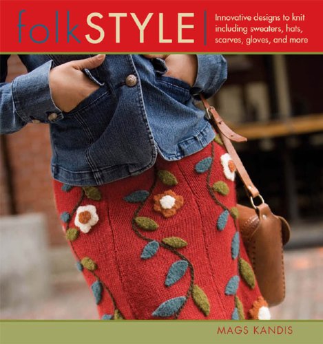 Stock image for Folk Style : Innovative Designs to Knit, Including Sweaters, Hats, Scarves, Gloves, and More for sale by Better World Books: West