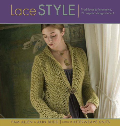 Beispielbild fr Lace Style : Traditional to Innovative, 21 Inspired Designs to Knit zum Verkauf von Better World Books