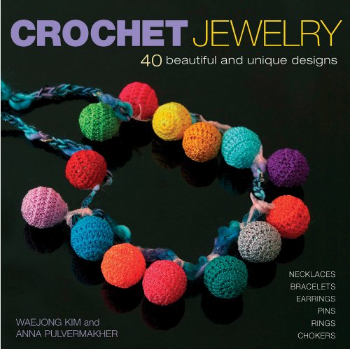 Beispielbild fr Crochet Jewelry : 40 Beautiful and Unique Designs zum Verkauf von Better World Books