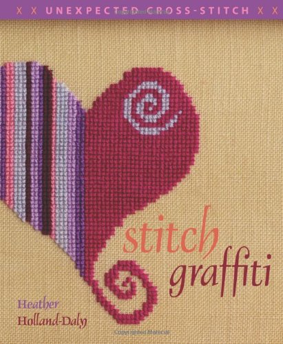 9781596680456: Stitch Graffiti: Unexpected Cross-stitch