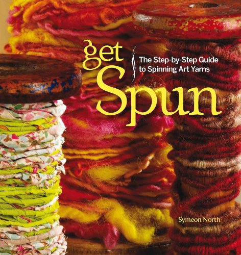 9781596680647: Get Spun: The Step-by-Step Guide to Spinning Art Yarns