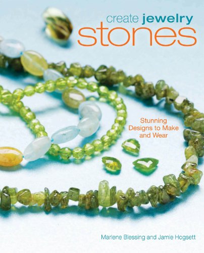 9781596680685: Create Jewelry: Stones: Stunning Designs to Make and Wear