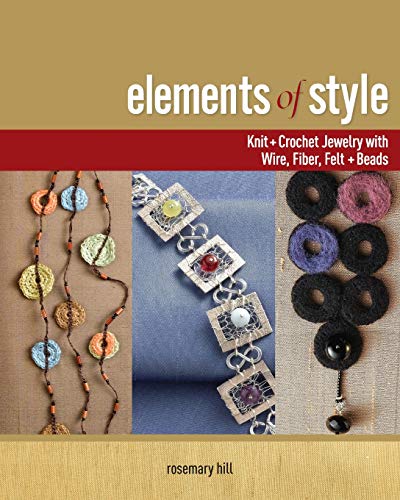 Beispielbild fr Elements of Style: Knit & Crochet Jewelry with Wire, Fiber, Felt & Beads zum Verkauf von HPB-Diamond