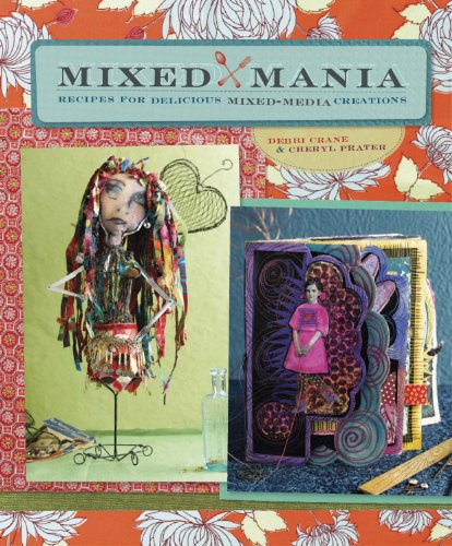 Beispielbild fr Mixed Mania : Recipes for Delicious Mixed Media Creations zum Verkauf von Better World Books