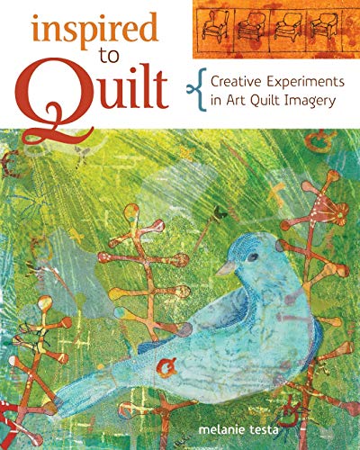 Stock image for Inspired to Quilt: Creative Experiments in Art Quilt Imagery for sale by Dream Books Co.