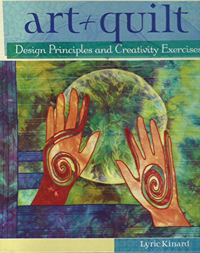 Stock image for Art + Quilt: Design Principles and Creativity Exercises for sale by Goodwill Books