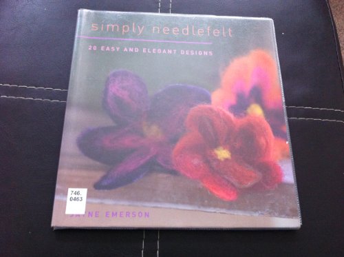 Stock image for Simply Needlefelt: 20 Easy and Elegant Designs for sale by BooksRun