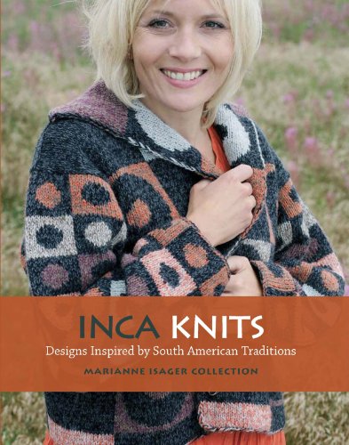 Beispielbild fr Inca Knits: Inspired by South American Folk Tradition: Designs Inspired by South American Folk Tradition zum Verkauf von WorldofBooks